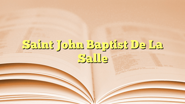 Saint John Baptist De La Salle