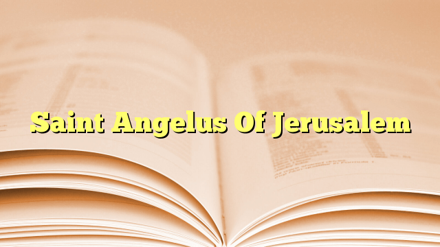 Saint Angelus Of Jerusalem